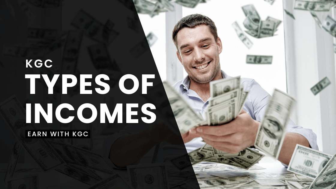 Types of Incomes at KGC | How to Earn with KGC