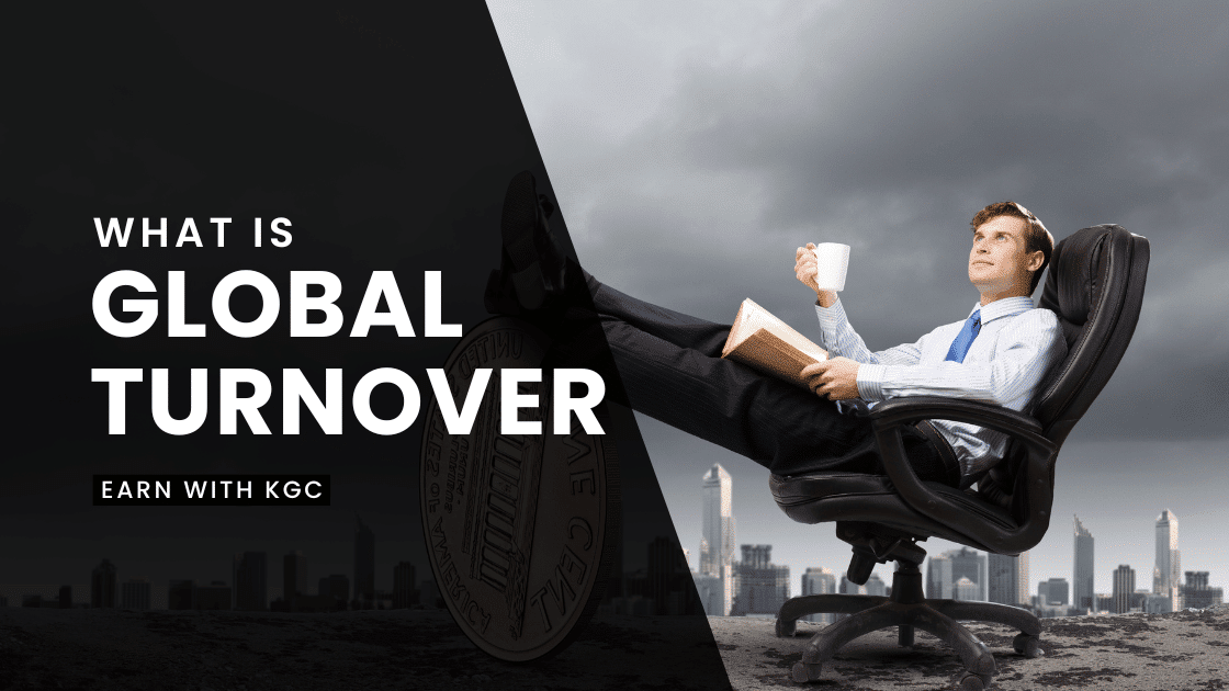 Global Turnover Explained – Earn Passive Income with KGC